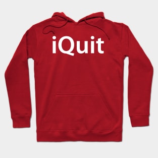 Eternal Entrepreneur : iQuit Hoodie